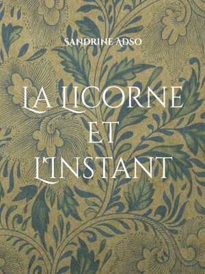 cover image of La Licorne Et L'Instant